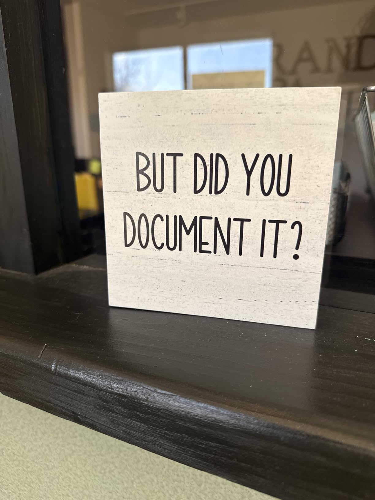 But Did You Document It Office Decor Wooden Box Sign Decorative Funny Office Wood Box Sign Home Rustic Farmhouse Square Desk Decor Sign for Shelf Office Desk Accessories 5 x 5 Inches customer photo 1