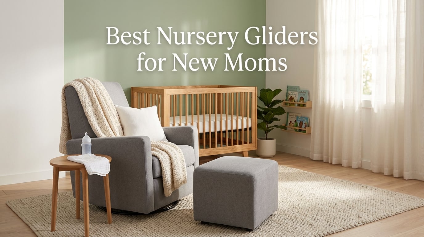Best Nursery Gliders for New Moms