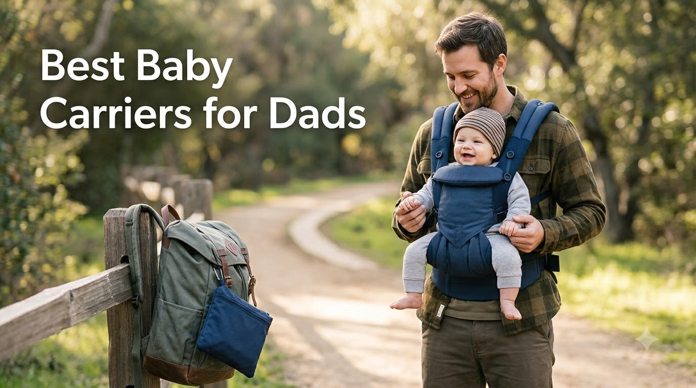 Best Baby Carriers for Dads